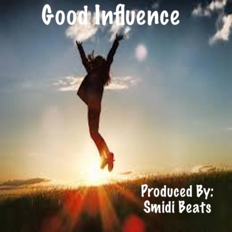 Good Influence | Boomplay Music