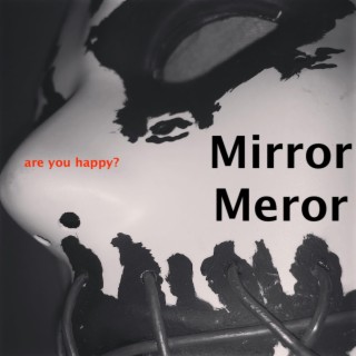 Mirror (are you happy?) lyrics | Boomplay Music