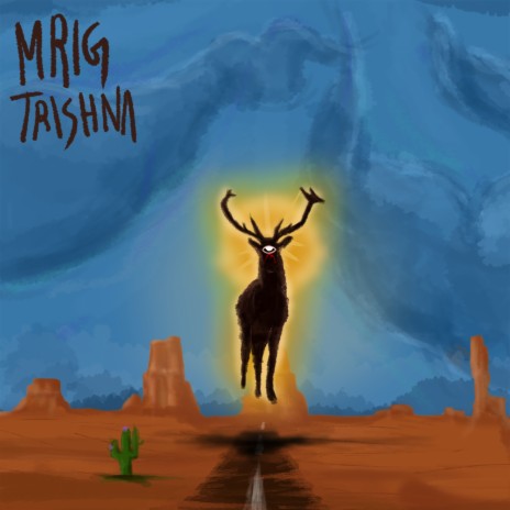 Mrigtrishna | Boomplay Music