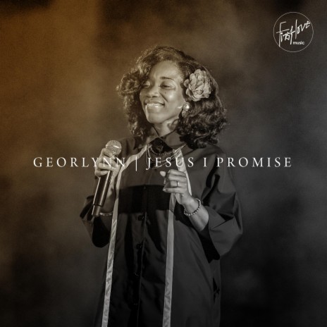 Jesus I Promise ft. First Love Music | Boomplay Music