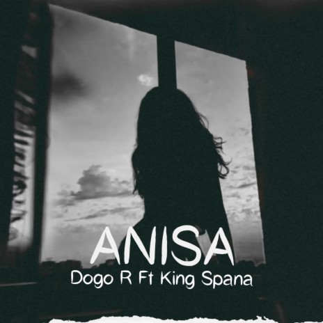 Anisa ft. King Spana | Boomplay Music
