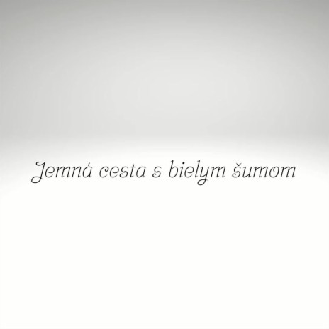 Jemná cesta s bielym šumom | Boomplay Music