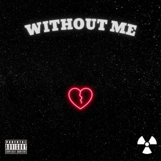 Without Me lyrics | Boomplay Music