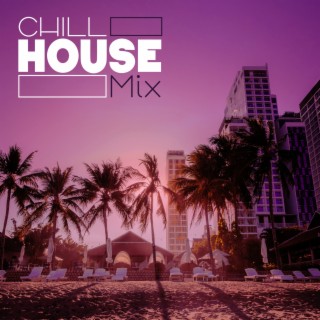 Chill House Mix: Miami Beach Music Lounge Chill Out, Summer Music Compilation