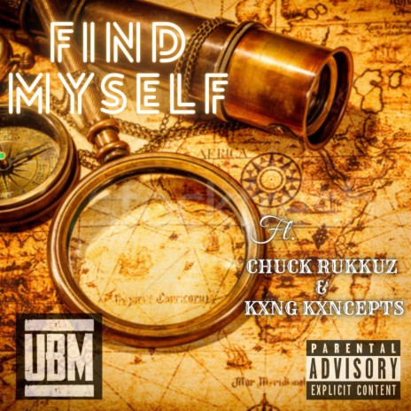 Find Myself (feat. Kxng Kxncepts & Chukk Rukkuz) | Boomplay Music