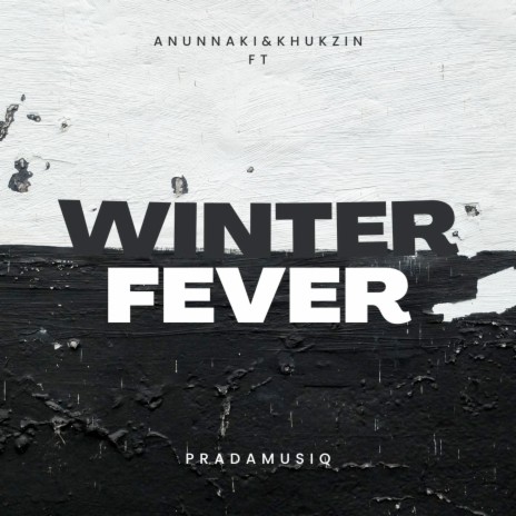 Winter Fever ft. PradamusiQ | Boomplay Music