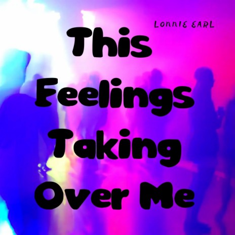 This Feelings Taking Over Me (Pop R&B) | Boomplay Music
