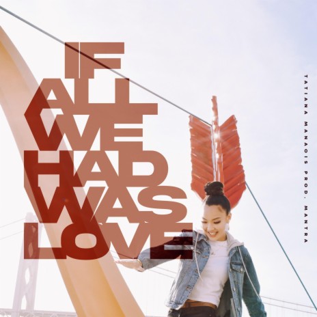 IF ALL WE HAD WAS LOVE | Boomplay Music