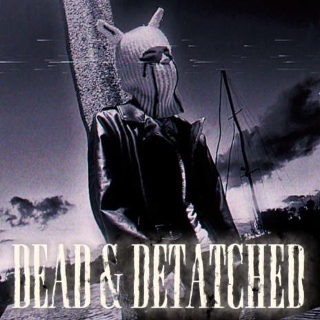 Dead And Detatched