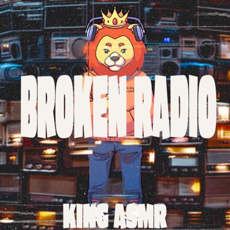 corrupción Cusco Terapia BROKEN RADIO - King Asmr MP3 download | BROKEN RADIO - King Asmr Lyrics |  Boomplay Music