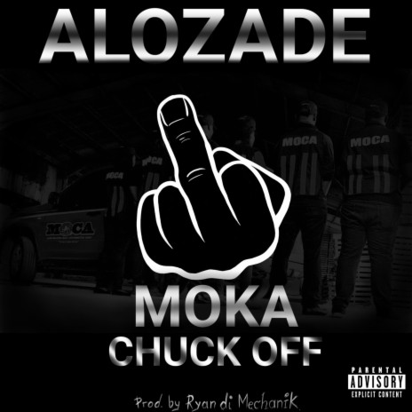 Moka Chuck Off (Radio Edit) ft. Alozade | Boomplay Music