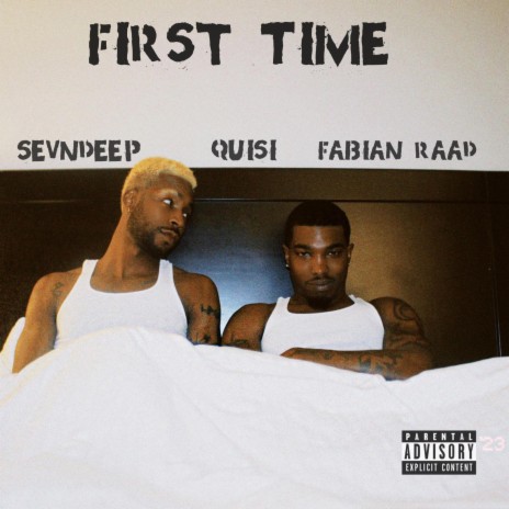 FIRST TIME ft. Quisi & Fabian Raad