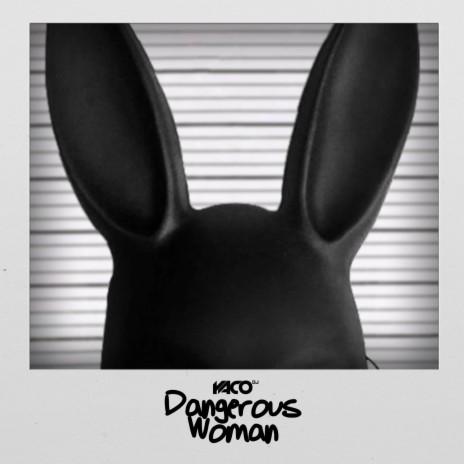 Dangerous Woman | Boomplay Music