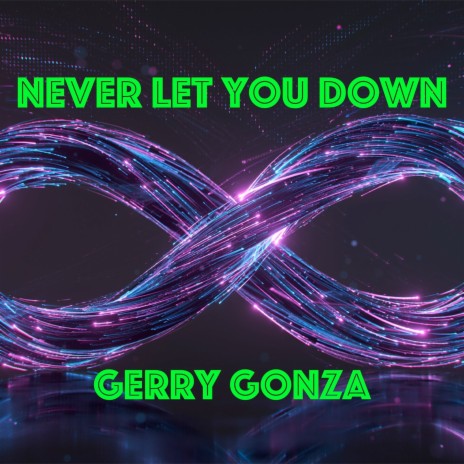 Never Let You Down | Boomplay Music