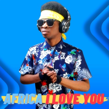 Africa I Love You | Boomplay Music
