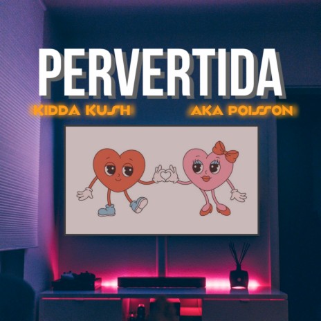 Pervertida ft. AKA POISSON | Boomplay Music