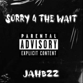 Sorry 4 The Wait