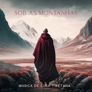 Sob as Montanhas: Música de Cura Tibetana com Tigelas de Canto e Sons de Água Corrente para Meditação e Relaxamento