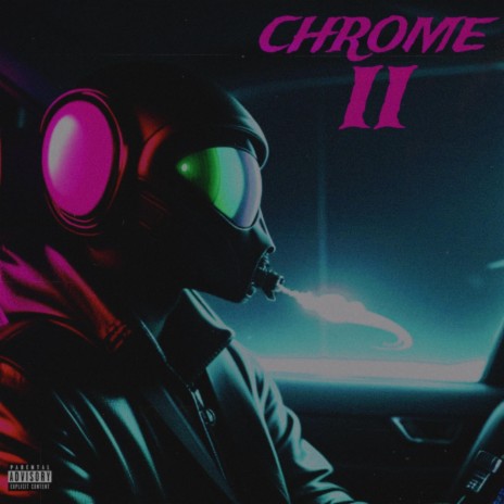 CHROME! (part II) ft. DinnerWithDJ | Boomplay Music