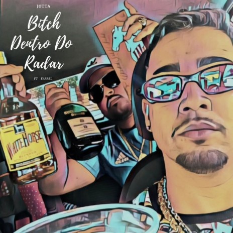 Bitch Dentro do Radar ft. Jotta | Boomplay Music