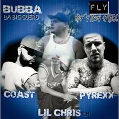 Fly On The Wall (feat. Bubba Da Big Guero, Coast, Pyrexx) | Boomplay Music