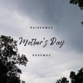 Mother's Day ft. RoseMac lyrics | Boomplay Music