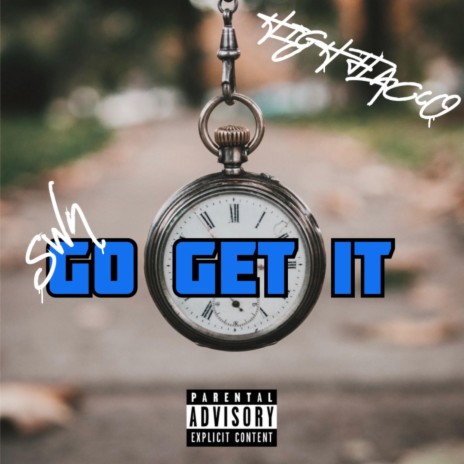Go Get It ft. HighFlacco | Boomplay Music