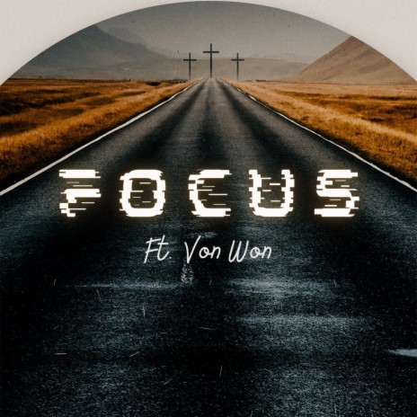 Focus (feat. Von Won)