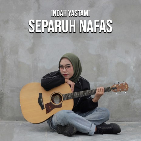 Separuh Nafas | Boomplay Music