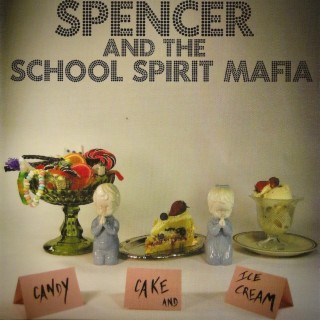 Spencer and the School Spirit Mafia: Candy, Cake and Ice Cream