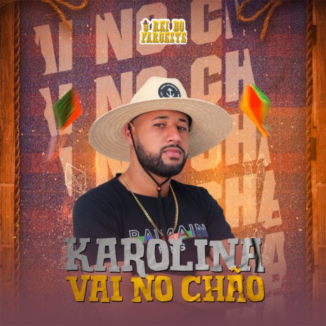 Karolina Vai no Chão | Boomplay Music