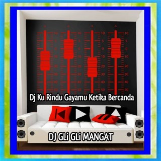 Dj Ku Rindu Gayamu Ketika Bercanda