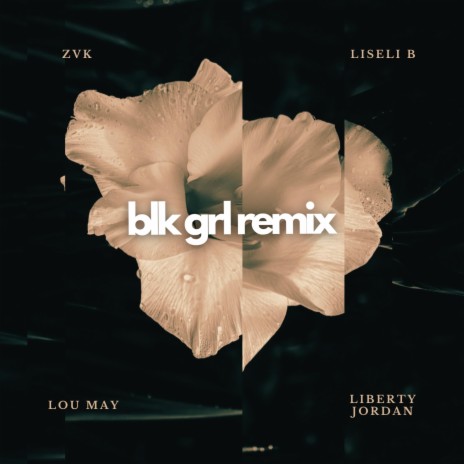 Blk Grl (Remix) ft. Liseli B, Lou May & Liberty Jordan | Boomplay Music