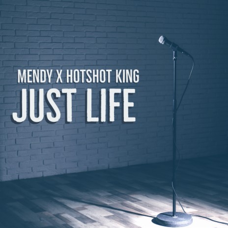 Just Life ft. Hotshot King | Boomplay Music