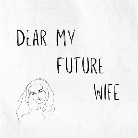Dear My Future Wife | Boomplay Music