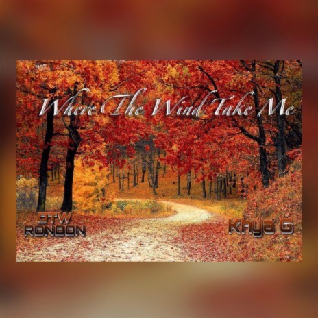 Where The Wind Take Me ft. Khya G | Boomplay Music