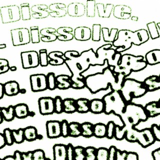 Dissolve