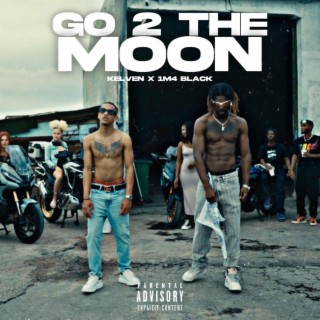 Go 2 The Moon ft. 1M4 BL4CK lyrics | Boomplay Music