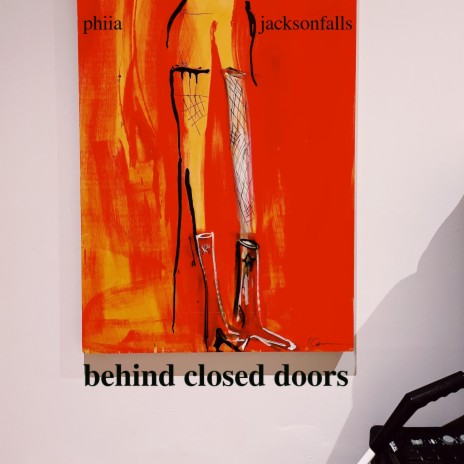 behind closed doors ft. jacksonfalls | Boomplay Music