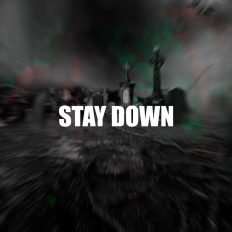 STAY DOWN | Boomplay Music