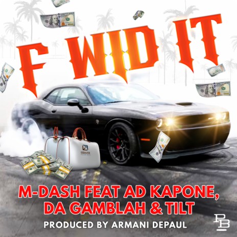 F Wid It ft. Ad Kapone, Da Gamblah & Tilt | Boomplay Music