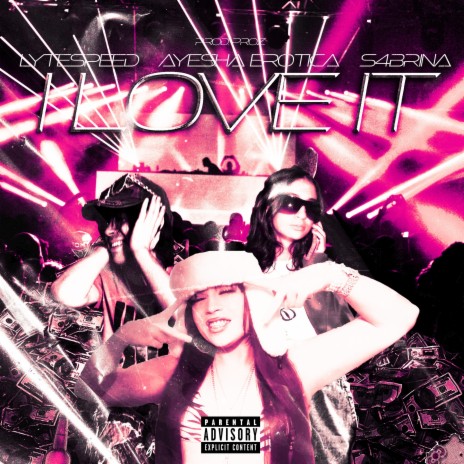 I LOVE IT ft. S4BRINA, Pröz & Ayesha Erotica | Boomplay Music