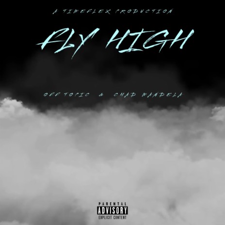 Fly High ft. Chad Mandela