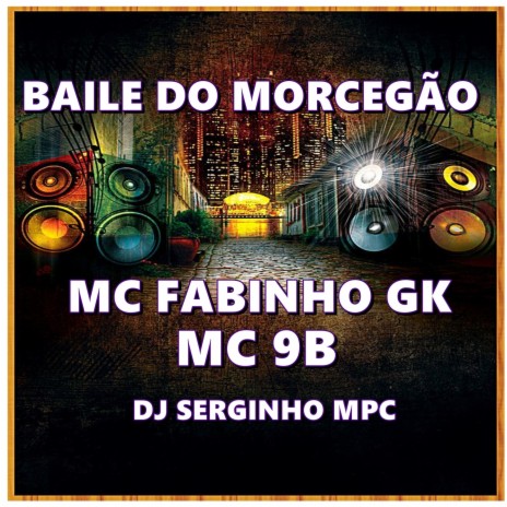 BAILE DO MORCEGÃO ft. MC 9B | Boomplay Music