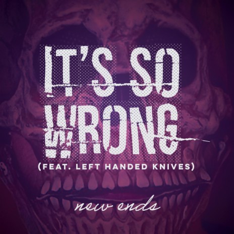 It's So Wrong ft. Left Handed Knives | Boomplay Music