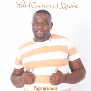 Wele(Chairman)Ngxaki [Abamqondi]