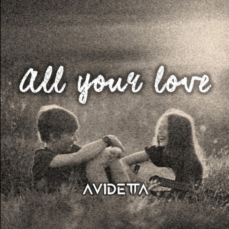 ALL YOUR LOVE | Boomplay Music