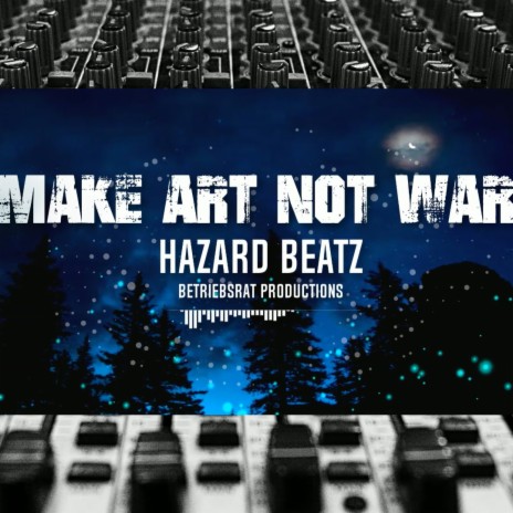 Make Art not War | Boomplay Music