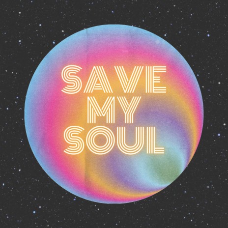 SAVE MY SOUL