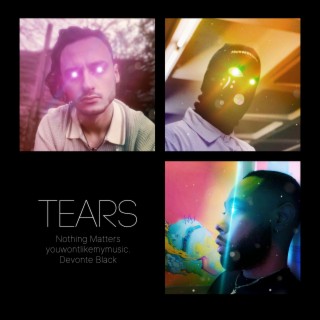 Tears ft. Devonte Black & youwontlikemymusic. lyrics | Boomplay Music